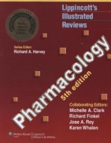 Pharmacology - Harvey, Richard A.; Clark, Michelle A.; Finkel, Richard; Rey, Jose A. Pharm D.; Whalen, Karen