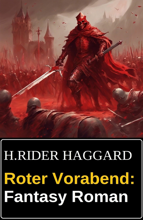 Roter Vorabend: Fantasy Roman -  H. Rider Haggard