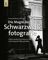 Die Magie der Schwarzweißfotografie - Torsten Andreas Hoffmann