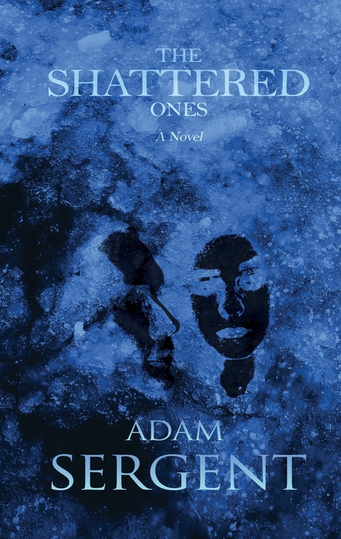 Shattered Ones -  Adam Sergent