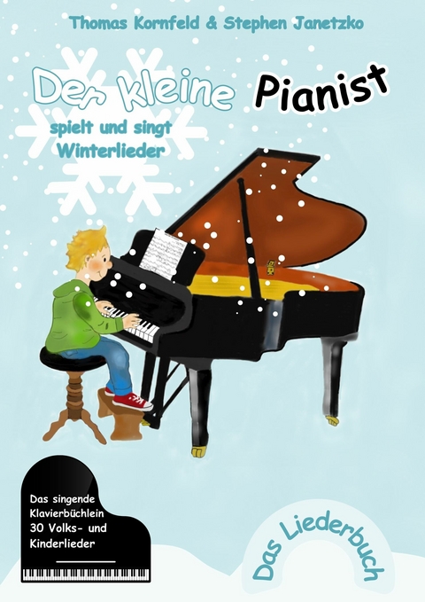 Der kleine Pianist spielt und singt Winterlieder - Thomas Kornfeld, Stephen Janetzko