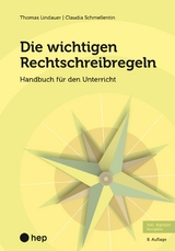 Die wichtigen Rechtschreibregeln (E-Book, Neuauflage 2024) -  Thomas Lindauer,  Claudia Schmellentin