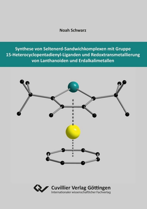 Synthese von Seltenerd-Sandwichkomplexen mit Gruppe 15-Heterocyclopentadienyl-Liganden und Redoxtransmetallierung von Lanthanoiden und Erdalkalimetallen -  Noah Schwarz