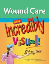 Wound Care Made Incredibly Visual! - Lippincott  Williams & Wilkins