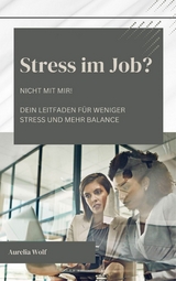 Stress im Job? Nicht mit Mir! -  Aurelia Wolf