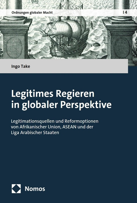 Legitimes Regieren in globaler Perspektive - Ingo Take