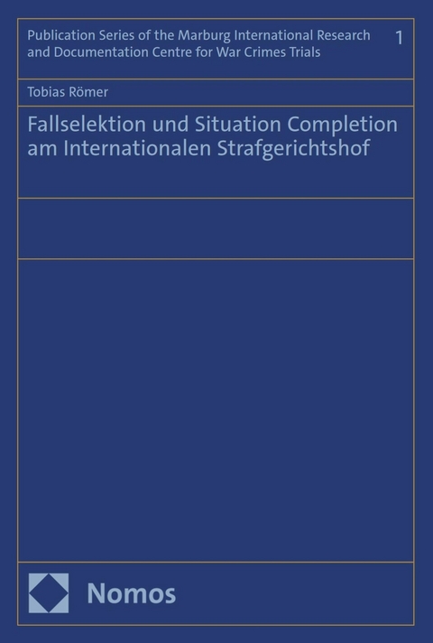 Fallselektion und Situation Completion am Internationalen Strafgerichtshof - Tobias Römer