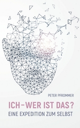 Ich - wer ist das? - Peter Pfrommer