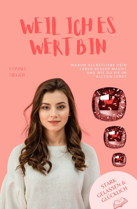 Weil ich es eben doch wert bin! - Cosima Sieger