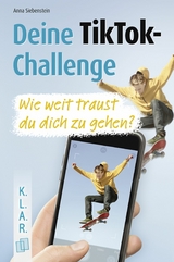 Deine TikTok-Challenge - Wie weit traust du dich zu gehen? -  Anna Siebenstein