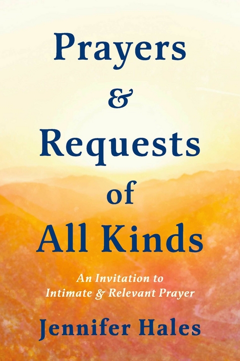 Prayers & Requests of All Kinds -  Jennifer Hales