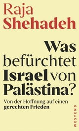 Was befürchtet Israel von Palästina? - Raja Shehadeh