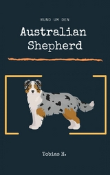 Rund um den Australian Shephard - Tobias Hopfmüller