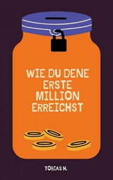 Wie du deine erste Million erreichst - Tobias Hopfmüller