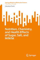 Nutrition, Chemistry, and Health Effects of Sugar, Salt, and Milkfat - Salvatore Parisi