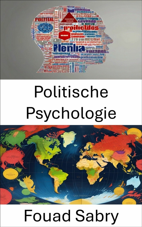 Politische Psychologie -  Fouad Sabry