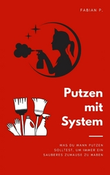 Putzen mit System - Fabian Pscherer