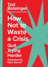 How Not to Waste a Crisis -  Tod Bolsinger