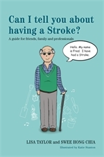 Can I tell you about having a Stroke? -  Swee Hong Chia,  Lisa Taylor