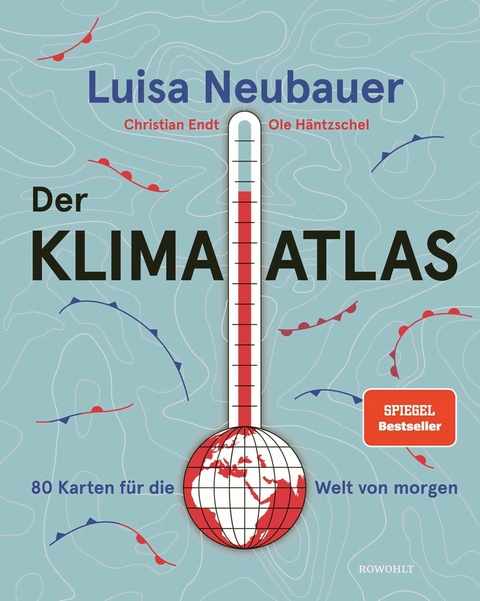 Der Klima-Atlas -  Luisa Neubauer,  Ole Häntzschel,  Christian Endt