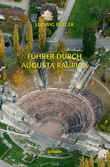 Führer durch Augusta Raurica - Ludwig Berger