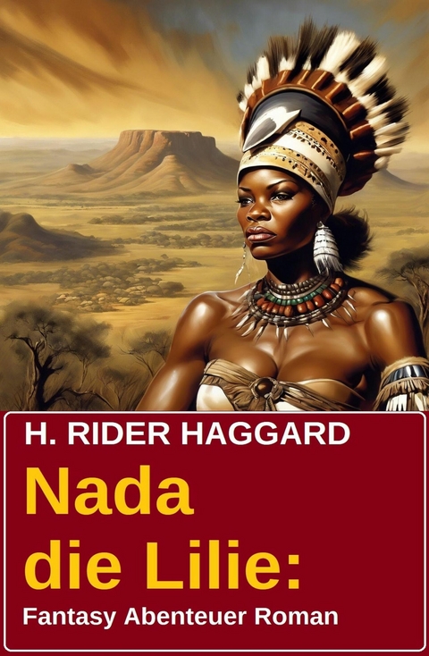 Nada die Lilie: Fantasy Abenteuer Roman -  H. Rider Haggard