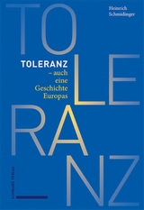 Toleranz – auch eine Geschichte Europas - Heinrich Schmidinger