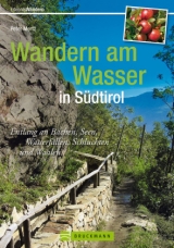 Wandern am Wasser in Südtirol - Peter Mertz