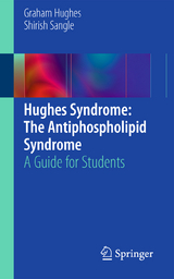 Hughes Syndrome: The Antiphospholipid Syndrome - Graham Hughes, Shirish Sangle