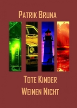 Tote Kinder Weinen Nicht - Patrik Bruna