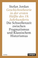 Geschichtstheorie in der ersten Hälfte des 19. Jahrhunderts -  Stefan Jordan