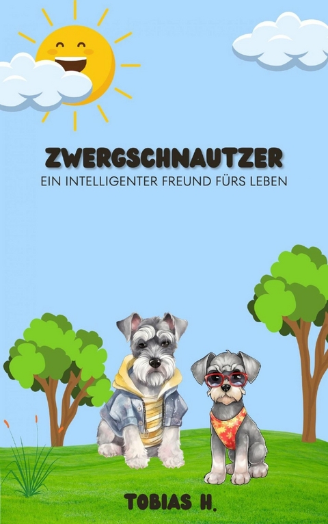 Zwergschnauzer - ein intelligenter Freund für's Leben - Tobias Hopfmüller