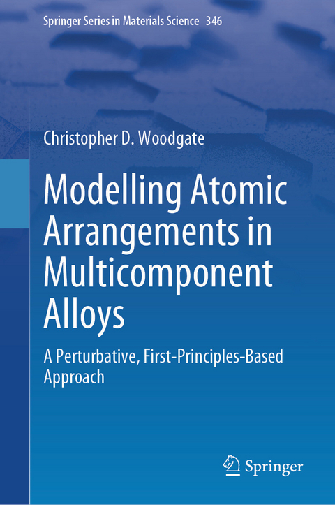 Modelling Atomic Arrangements in Multicomponent Alloys - Christopher D. Woodgate