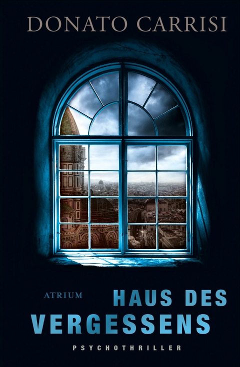 Haus des Vergessens -  Donato Carrisi