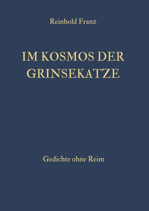 Im Kosmos der Grinsekatze - Reinhold Franz