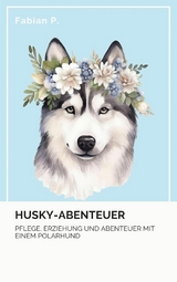 Husky Abenteuer - Fabian Pscherer