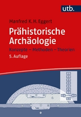 Prähistorische Archäologie -  Manfred K.H. Eggert