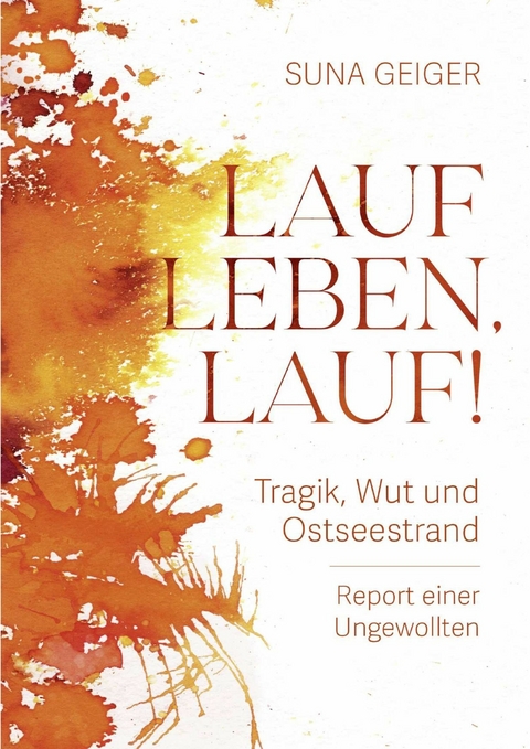 Lauf Leben, lauf! -  Suna Geiger