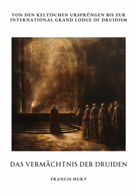 Das Vermächtnis  der Druiden - Francis Hurt