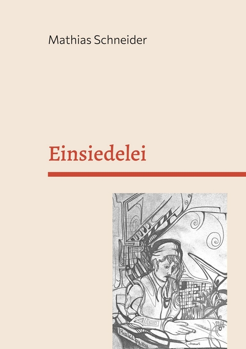 Einsiedelei - Mathias Schneider