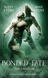 Bonded Fate - The Creature - Kitty Stone, Mike Stone