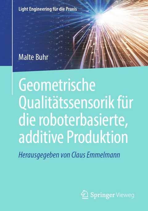 Geometrische Qualitätssensorik für die roboterbasierte, additive Produktion -  Malte Buhr