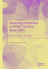 Queering Polishness in Polish Theatre Since 2005 -  Jonas Vanderschueren