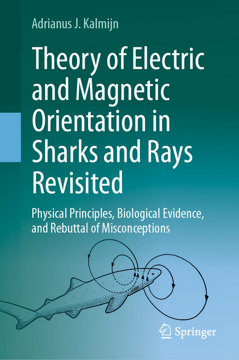 Theory of Electric and Magnetic Orientation in Sharks and Rays Revisited - Adrianus J. Kalmijn