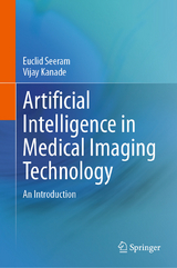 Artificial Intelligence in Medical Imaging Technology - Euclid Seeram, Vijay Kanade