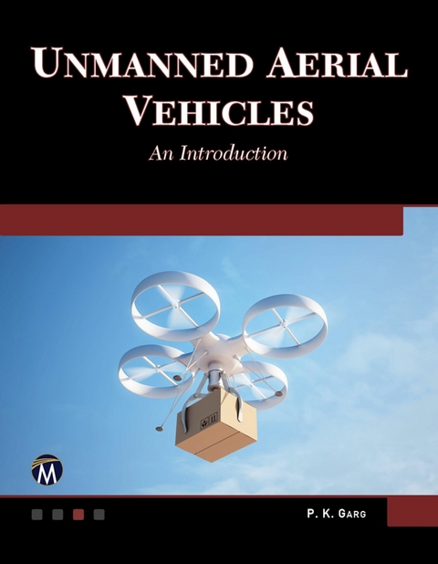 Unmanned Aerial Vehicles -  Mercury Learning and Information,  P. K. Garg