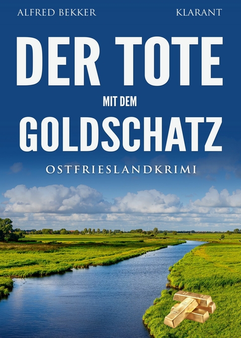 Der Tote mit dem Goldschatz. Ostfrieslandkrimi -  Alfred Bekker