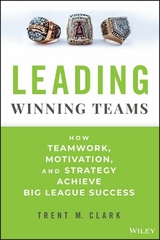 Leading Winning Teams - Trent M. Clark