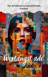 Wortangst ade - Aurelia Wolf