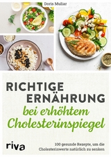 Richtige Ernährung bei erhöhtem Cholesterinspiegel -  Doris Muliar